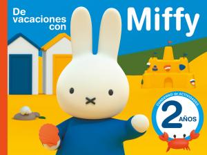 De vacaciones con Miffy - 2 años (Cuadernos de actividades de Miffy)