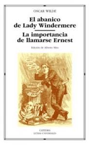 El abanico de Lady Windermere; La importancia de llamarse Ernest