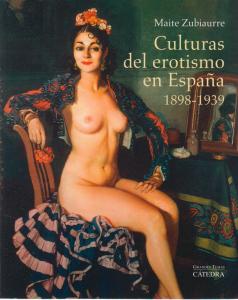 Culturas del erotismo en España, 1898-1939