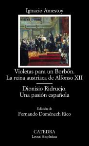 Violetas para un Borbón. La reina austriaca de Alfonso XII; Dionisio Ridruejo. U