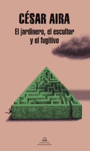 El jardinero, el escultor y el fugitivo