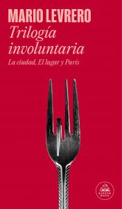 Trilogía involuntaria (La ciudad | El lugar | París)