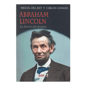 ABRAHAM LINCOLN,LA FUERZA DEL DESTINO