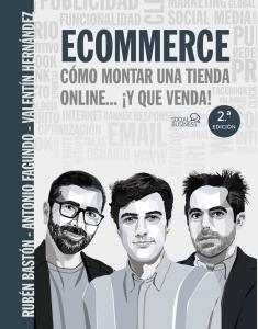 Ecommerce. Cómo montar una tienda online... ¡y que venda!