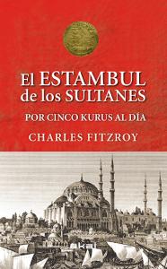 El Estambul de los sultanes. Akal