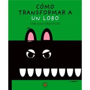 Cómo transformar a un lobo