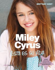 Miley Cyrus. Así es su vida