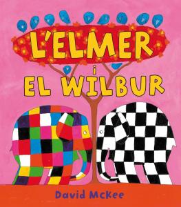 L Elmer. Un conte - L Elmer i en Wilbur