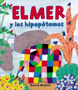 Elmer. Un cuento - Elmer y los hipopótamos