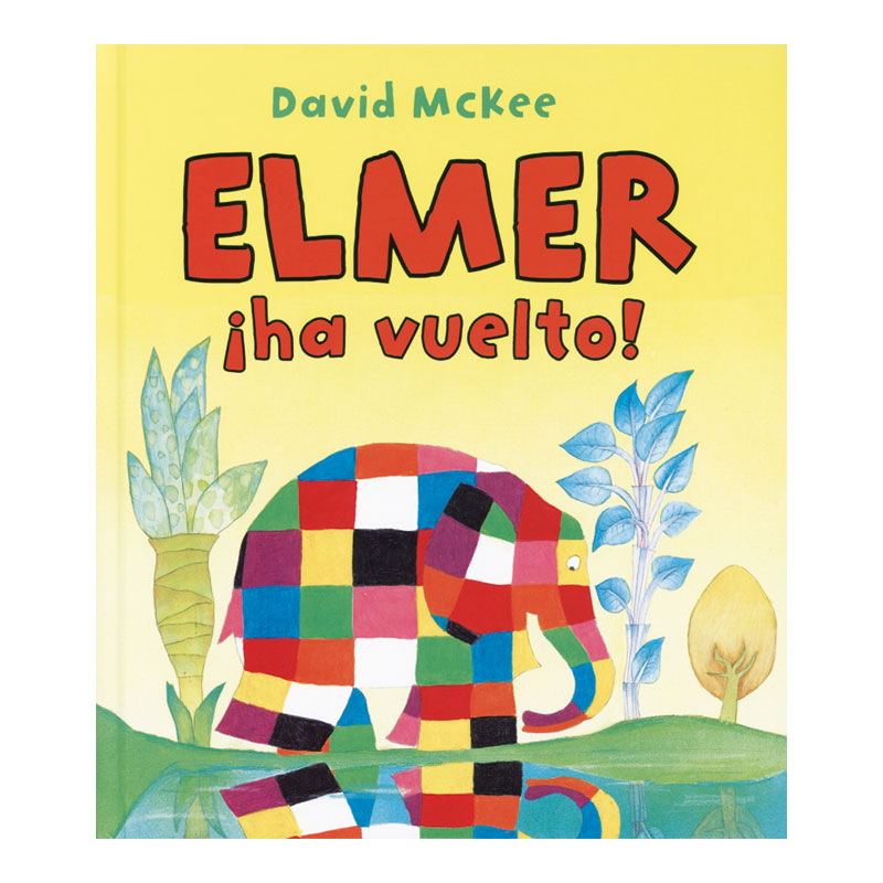 Elmer. Un cuento - ¡Elmer ha vuelto!