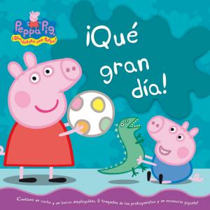 Peppa Pig. Libro juguete - ¡Qué gran dia!