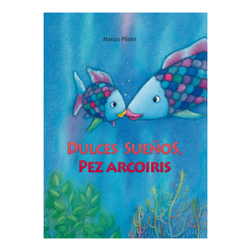 Dulces sueños, pez Arcoíris (El pez Arcoíris)