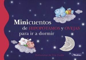 Minicuentos de hipopótamos y ovejas para ir a dormir (Minicuentos)