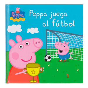 Peppa Pig. Un cuento - Peppa juega al fútbol