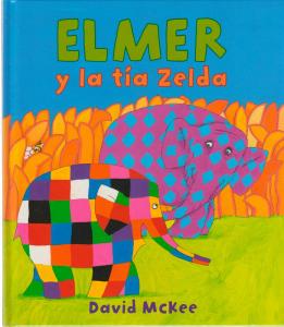 Elmer. Un cuento - Elmer y la tía Zelda