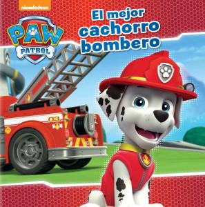 Paw Patrol | Patrulla Canina. Un cuento - El mejor cachorro bombero