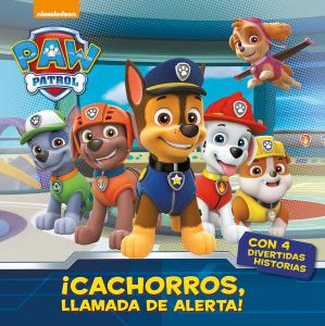 Paw Patrol | Patrulla Canina. Recopilatorio de cuentos - ¡Cachorros, llamada de