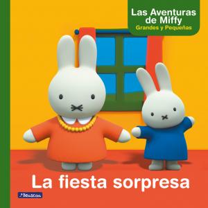 La fiesta sorpresa (Las aventuras de Miffy. Primeras lecturas)