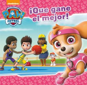 Paw Patrol | Patrulla Canina. Un cuento - ¡Que gane el mejor!