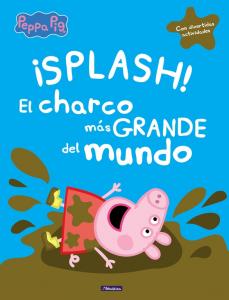 Peppa Pig. Un cuento - ¡Splash! El charco más grande del mundo