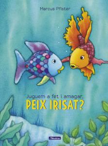 Juguem a fet i amagar, peix Irisat? (El peix Irisat)