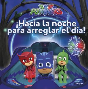 PJ Masks. Un cuento - ¡Hacia la noche para arreglar el día!