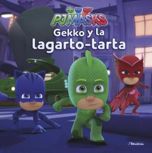 PJ Masks. Un cuento - Gekko y la lagarto-tarta