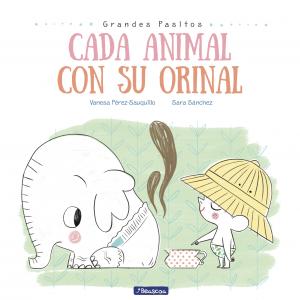 Cada animal con su orinal (Grandes pasitos)