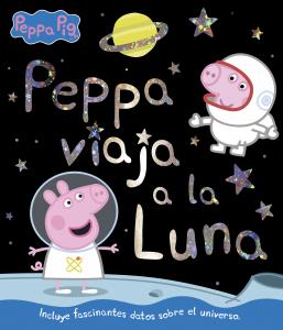 Peppa Pig. Un cuento - Peppa viaja a la luna