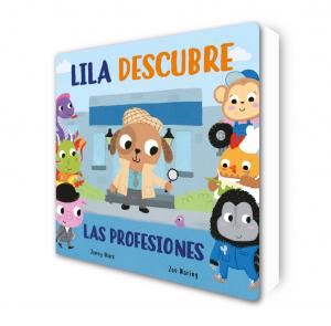 Lila descubre las profesiones (Abre y descubre. Libro de cartón con solapas)