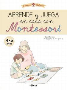 Creciendo con Montessori. Cuadernos de actividades - Aprende y juega en casa con