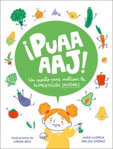 ¡Puaaaj! Un cuento para motivar la alimentación saludable