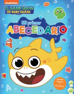 Baby Shark. Primeros aprendizajes - Mi primer Abecedario