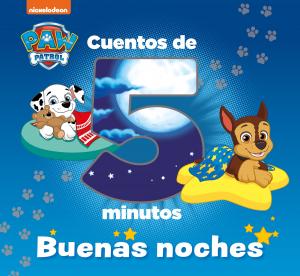 Paw Patrol | Patrulla Canina. Recopilatorio de cuentos - Cuentos de 5 minutos. B