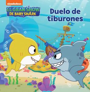 Baby Shark. Un cuento - Duelo de tiburones