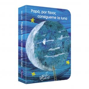 Papá, por favor, consígueme la luna (Colección Eric Carle)