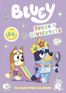 Bluey. Actividades - Juega y diviértete. Libro para colorear a Bluey y sus amigo