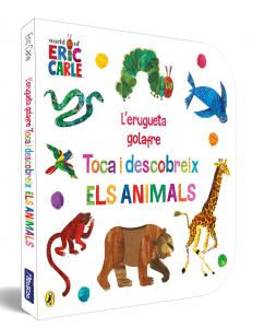 L erugueta golafre. Toca i descobreix els animals (Col·lecció Eric Carle)