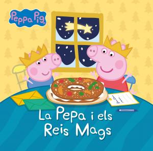 Peppa Pig. Un conte - La Pepa i els reis mags