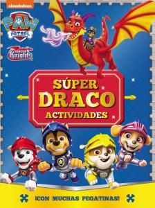 Paw Patrol | Patrulla Canina. Actividades - Súper Draco Actividades. ¡Con muchas