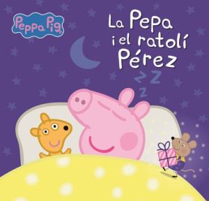 Peppa Pig. Un conte - La porqueta Pepa i el ratolí Pérez