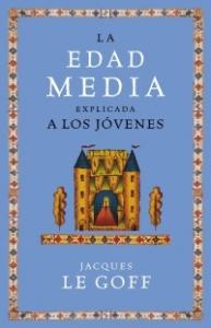 La Edad Media explicada a los jóvenes