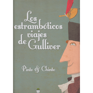 LOS ESTRAMBÓTICOS VIAJES DE GULLIVER