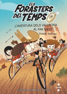 Els Forasters del temps 1: L aventura dels Vallbona al Far West