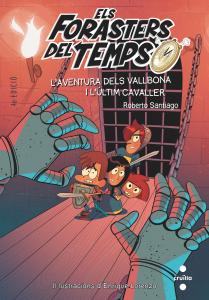 Els Forasters del temps 2: L aventura dels Vallbona i l últim cavaller