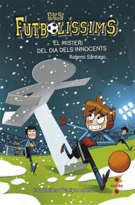 Els Futbolíssims 11: El misteri del dia dels Innocents