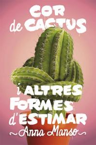 Cor de cactus i altres formes d estimar