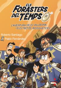 Els Forasters del temps 13: L aventura dels Vallbona i els tretze mosqueters