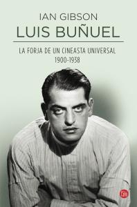 Luis Buñuel, la forja de un cineasta universal (1900-1938)