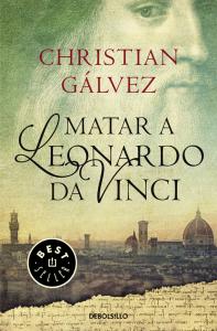 Matar a Leonardo da Vinci (Crónicas del Renacimiento 1)